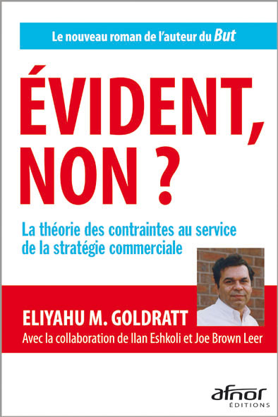 Évident, non ? La théorie des contraintes au service de la stratégie commerciale