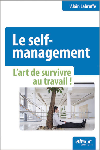 Le self-management - L'art de survivre au travail