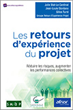 Les retours d'expérience du projet - Réduire les risques, augmenter les performances collectives