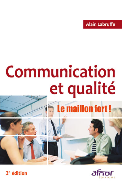 Communication et qualité - Le maillon fort