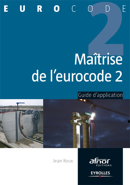 Eurocode 2 - Maîtrise de l'Eurocode 2 - Guide d'application