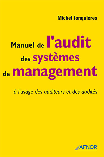 Manuel de l'audit des systèmes de management à l'usage des auditeurs et des audités