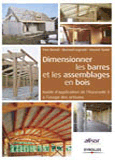 Dimensionner les barres et les assemblages en bois - Guide d'application de l'Eurocode 5 à l'usage des artisans