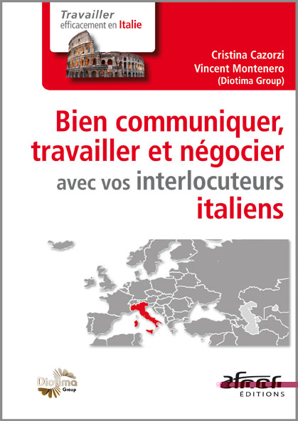Bien communiquer, travailler et négocier avec vos interlocuteurs italiens