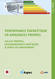 Performance énergétique en ambiances propres - Salles propres, environnements maîtrisés et zones de confinement