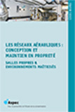 Les réseaux aérauliques : conception et maintien en propreté - Salles propres et environnements maîtrisés