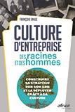Culture d'entreprise : des racines et des hommes - Construire sa stratégie sur son ADN et la déployer grâce à sa culture 