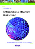 Pratique de l'interaction sol-structure sous séisme - Application aux fondations et aux soutènements