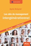 Les clés du management intergénérationnel - En mode ... 