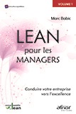 Le lean pour les managers - Conduire votre entreprise vers l'excellence - L'encyclopédie du Lean Volume 1
