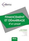 Financement et démarrage d'un projet - «Les essentiels du management de projet» - Livre 3