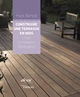 Construire une terrasse en bois - Choix - Conception - Réalisation 