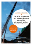 Le BIM appliqué au management du projet de construction - Outils, méthodes et flux de travaux 