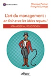 L'art du management : en finir avec les idées reçues ! - Manager au quotidien 