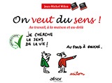 On veut du sens ! Au travail, à la maison et au-delà 
