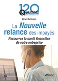 La Nouvelle relance des impayés - Recouvrez la santé financière de votre entreprise