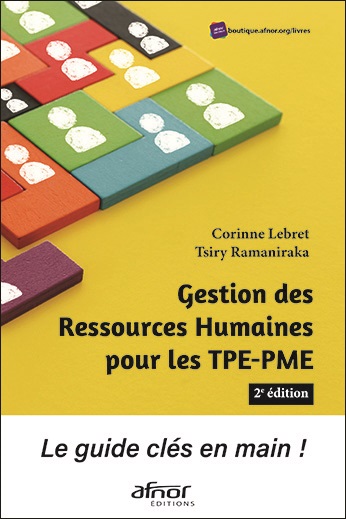 Gestion des Ressources Humaines pour les TPE-PME - Le guide clés en main ! 