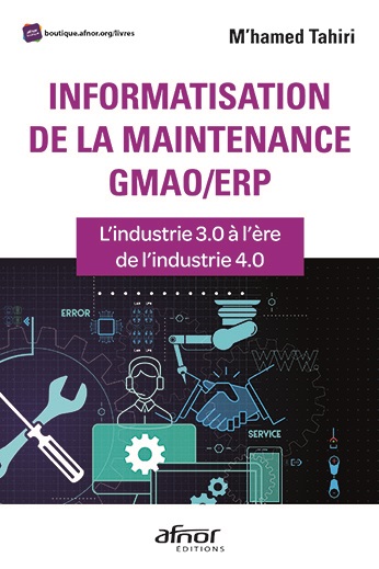Informatisation de la maintenance GMAO/ERP - L'industrie 3.0 à l'ère de l'industrie 4.0 