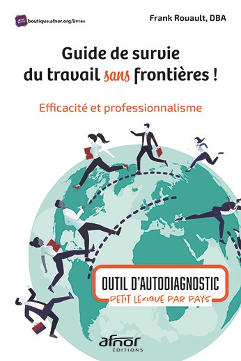 Guide de survie du travail sans frontières ! Efficacité et professionnalisme - Outil d'autodiagnostic - Petit lexique par pays 
