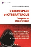 Cyberespace et cyberattaque : comprendre et se protéger ! Kidnapping numérique, rançongiciel, vol de données. Un monde, des menaces et des armes à comprendre !