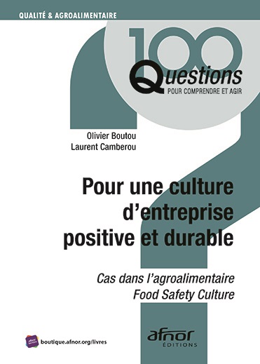 Pour une culture d'entreprise positive et durable - Cas dans l'agroalimentaire - Food Safety Culture 