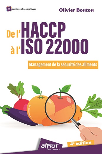 De l'HACCP à l'ISO 22000 - Management de la sécurité des aliments - 4e édition 