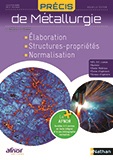 Précis de Métallurgie - Élaboration, structures-propriétés, normalisation