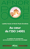 Au cœur de l'ISO 14001 - Le système de management environnemental au centre de la stratégie