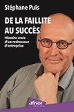 De la faillite au succès - Histoire vraie d'un redresseur d'entreprise