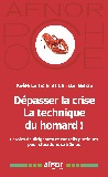 Dépasser la crise - La technique du homard ! - Paroles de dirigeants et conseils pratiques pour situations extrêmes