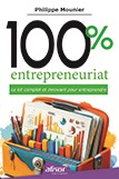 100 % entrepreneuriat - Le kit complet et innovant pour entreprendre